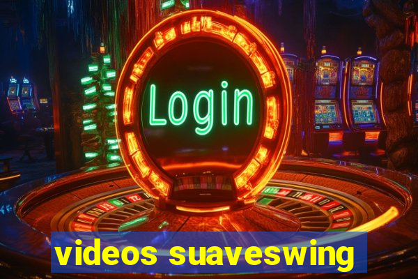 videos suaveswing